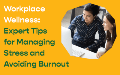 Workplace Wellness: Expert Tips for Managing Stress and Avoiding Burnout